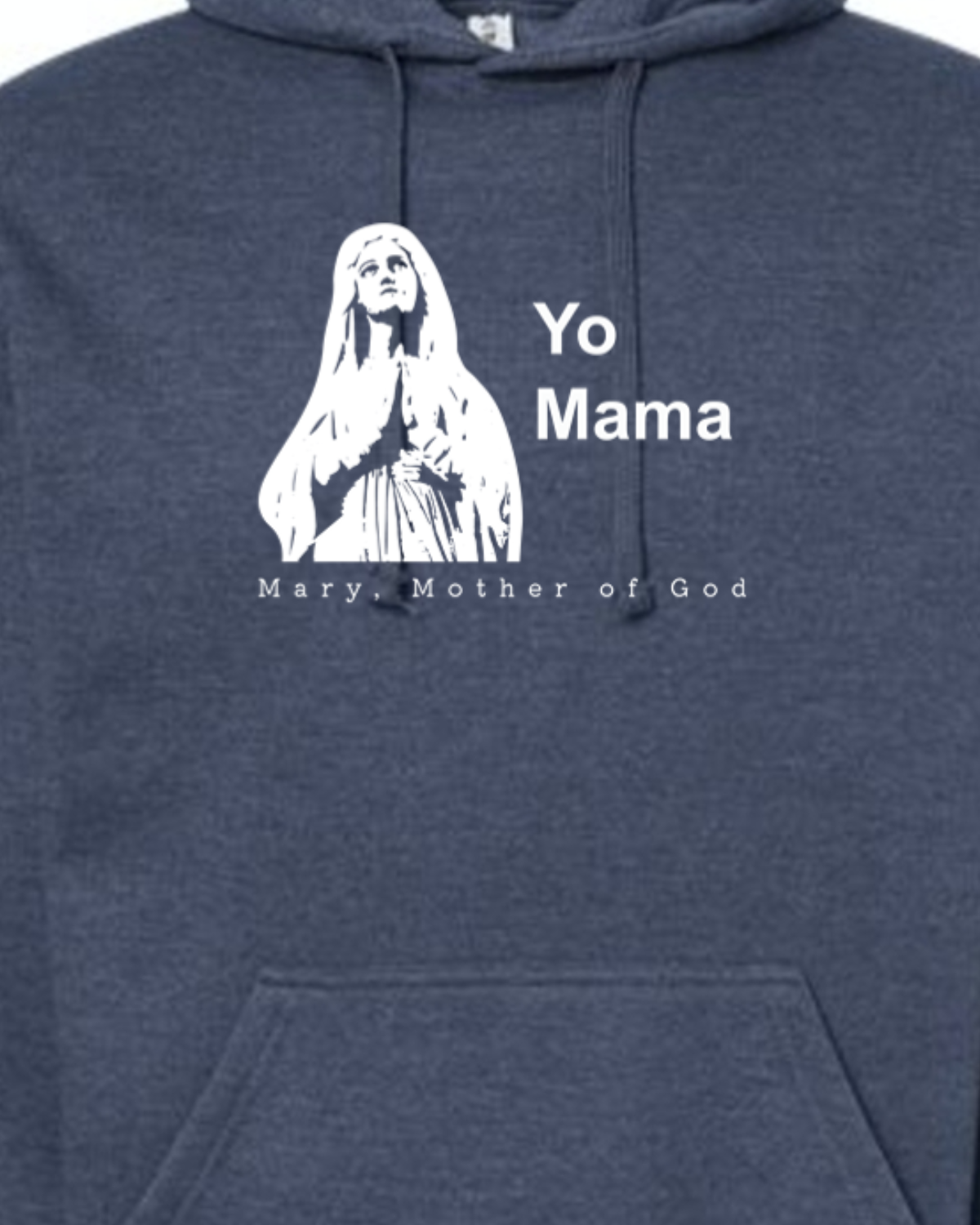 Yo Mama - Virgin Mary Hoodie Sweatshirt