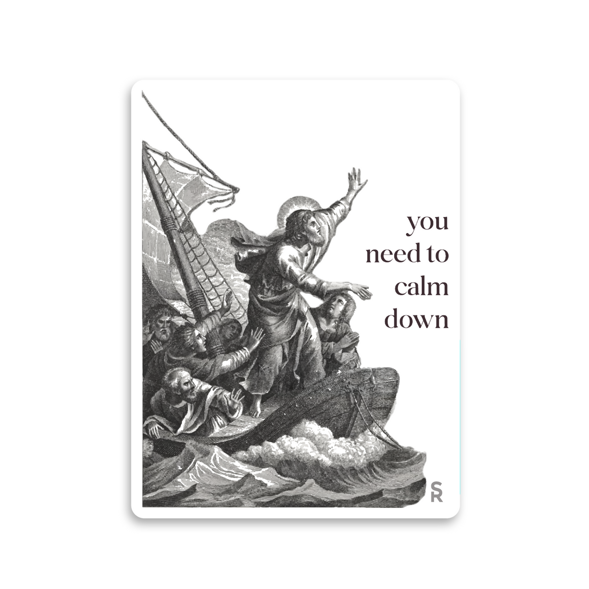 You Need to Calm Down - Jesus Calms the Storm Sticker