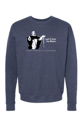 I Got It From My Mama - St. Dominic Crewneck Sweatshirt