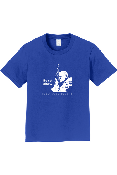 Be Not Afraid - St. John Paul II Youth T-Shirt