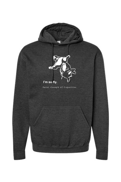 I'm So Fly - St. Joseph of Cupertino Hoodie Sweatshirt