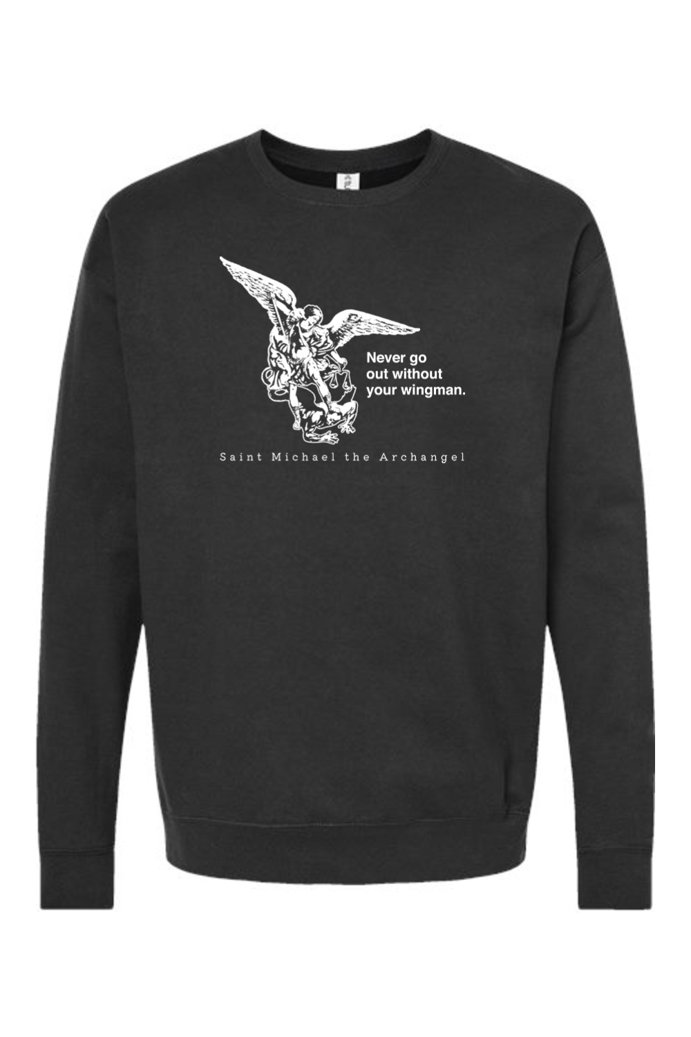 Never Go Without Your Wingman - St. Michael the Archangel Crewneck Sweatshirt