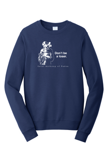 Don't Be a Loser - St Anthony of Padua - Crewneck Sweatshirt