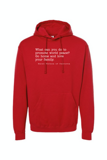 Love Your Family - St. Teresa of Calcutta Hoodie Sweatshirt