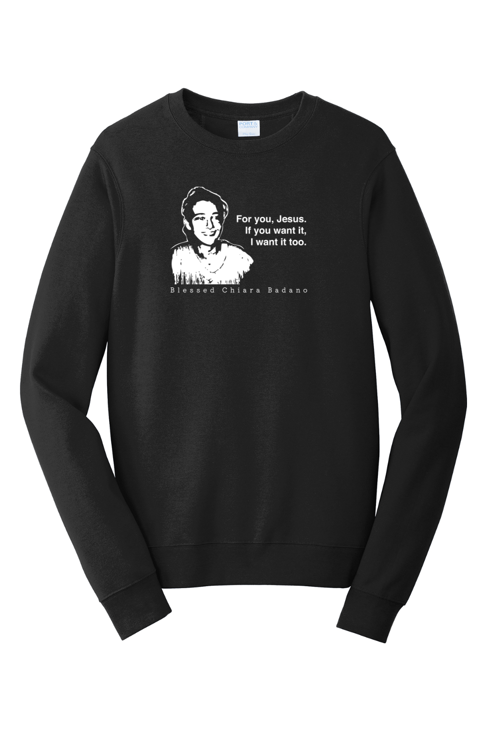 For you, Jesus - Bl. Chiara Badano - Crewneck Sweatshirt