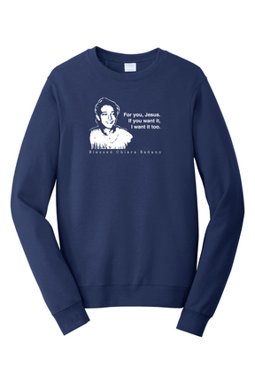 For you, Jesus - Bl. Chiara Badano - Crewneck Sweatshirt