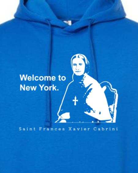 Welcome to New York - St. Frances Cabrini Hoodie Sweatshirt