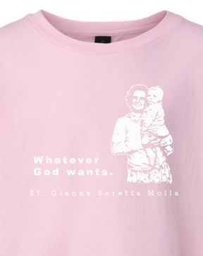 Whatever God Wants - St. Gianna Molla Youth T-Shirt