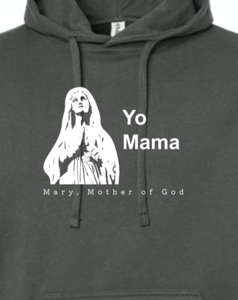 Yo Mama - Virgin Mary Hoodie Sweatshirt