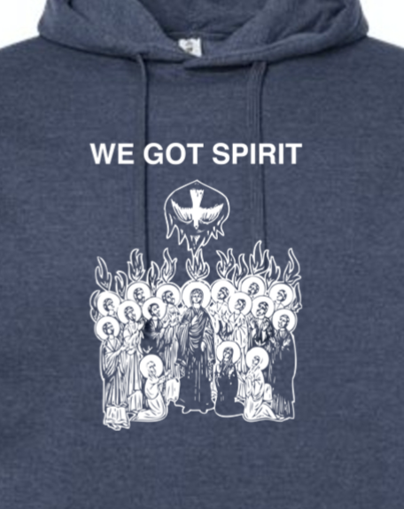 We Got Spirit - Pentecost Hoodie Sweatshirt