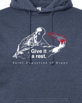 Give It a Rest - St. Augustine Hoodie Sweatshirt