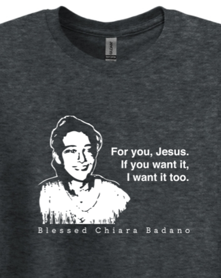 For you, Jesus - Bl. Chiara Badano Adult T-shirt