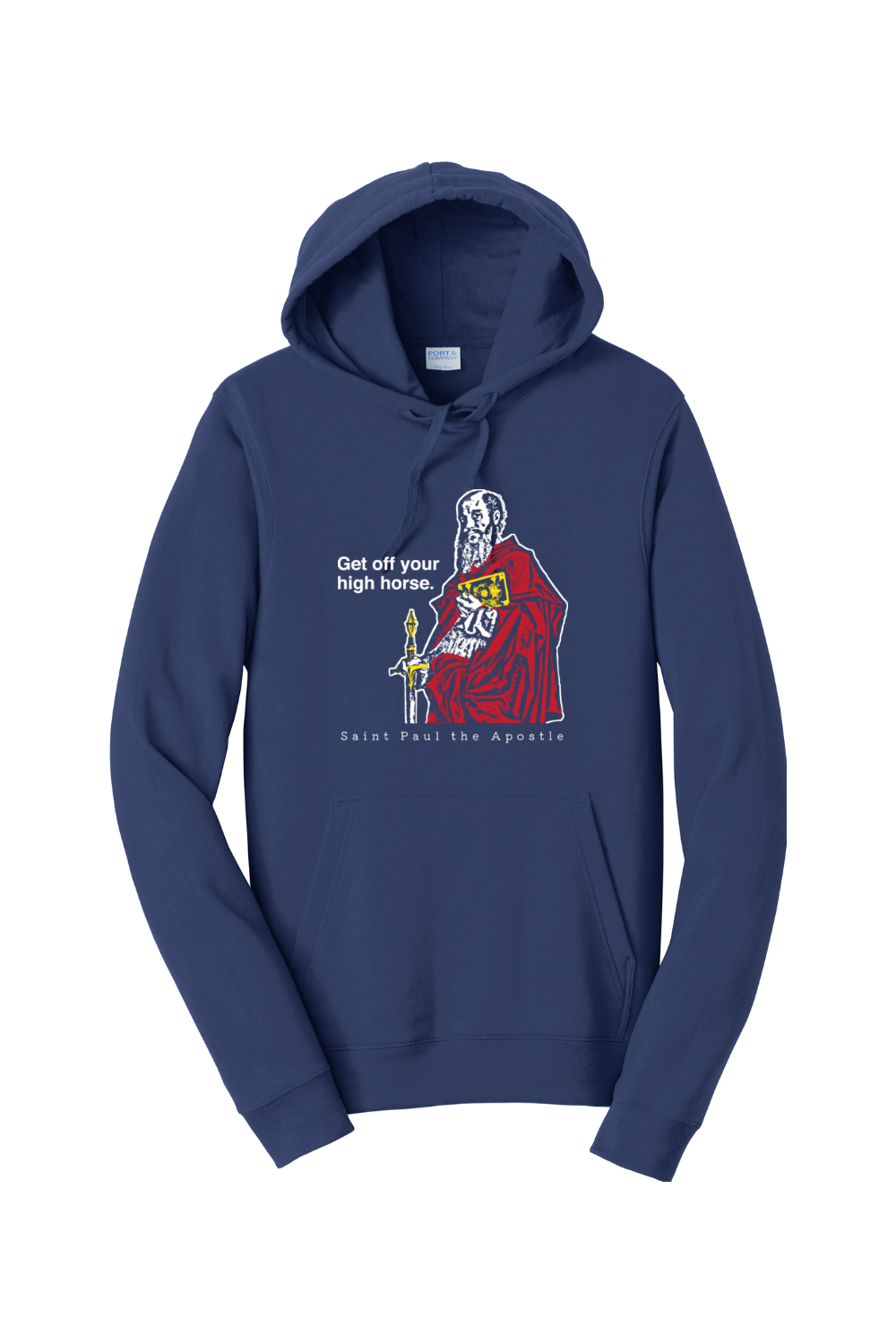 Get Off Your High Horse - St. Paul the Apostle Hoodie Sweatshirt