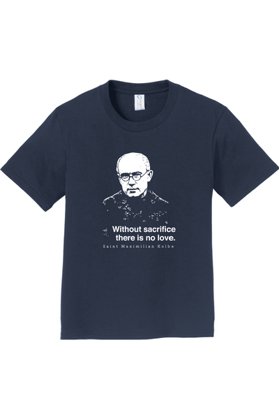 Without Sacrifice - St. Maximilian Kolbe - Youth T-Shirt