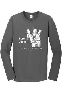 Fore Jesus - St. Andrew the Apostle Long Sleeve