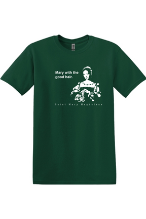 Mary With The Good Hair - Mary Magdalene Adult T-Shirt