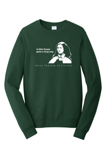 A Little Flower Goes a Long Way - St. Therese of Lisieux Crewneck Sweatshirt