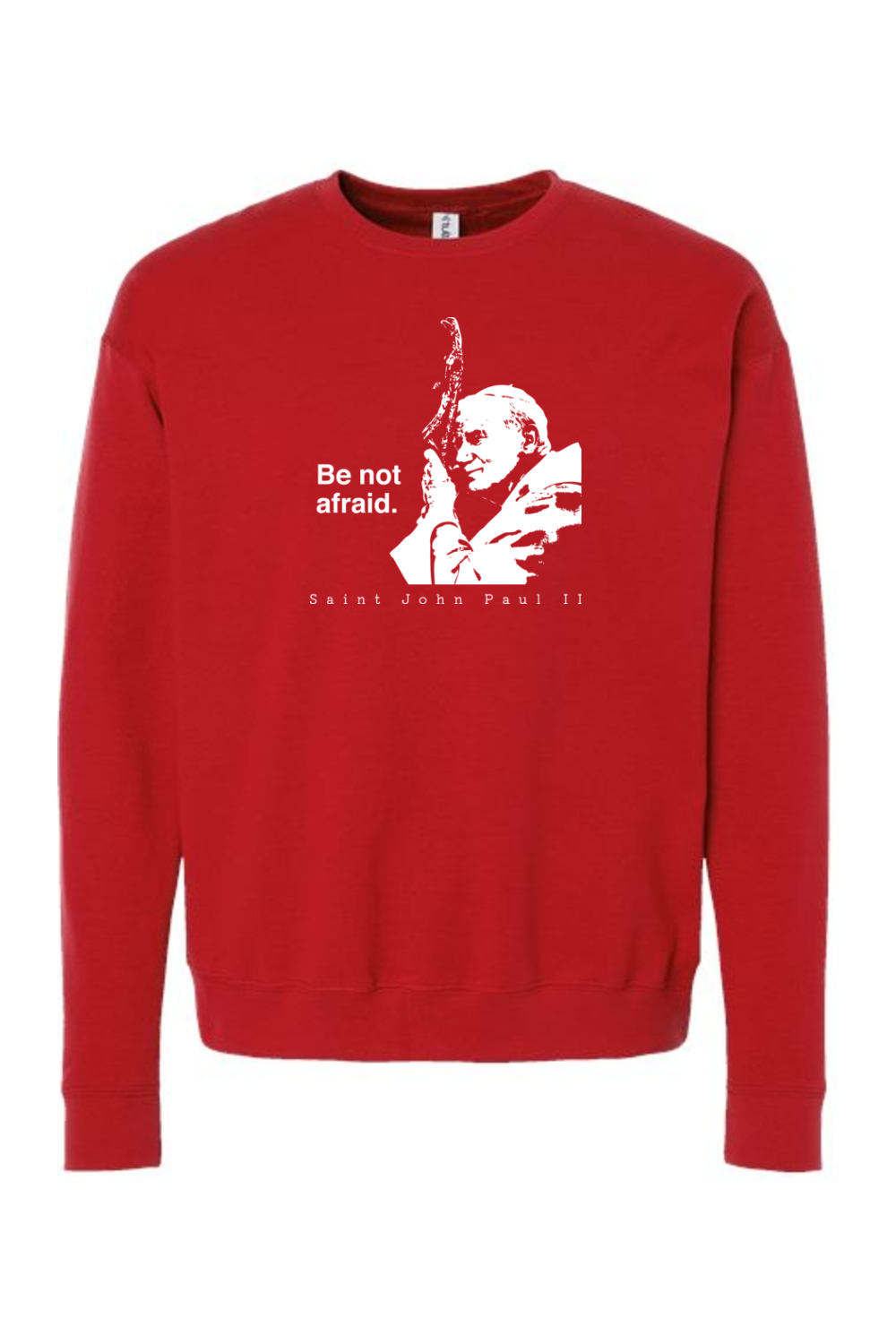 Be Not Afraid - St. John Paul II Crewneck Sweatshirt