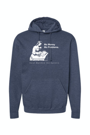 Mo Money Mo Problems - St. Matthew Hoodie Sweatshirt