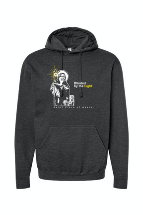 Blinded by the Light- St. Clare of Assisi Hoodie Sweatshirt