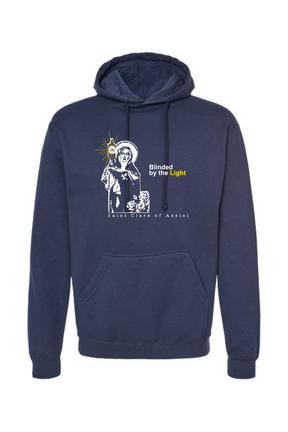 Blinded by the Light- St. Clare of Assisi Hoodie Sweatshirt