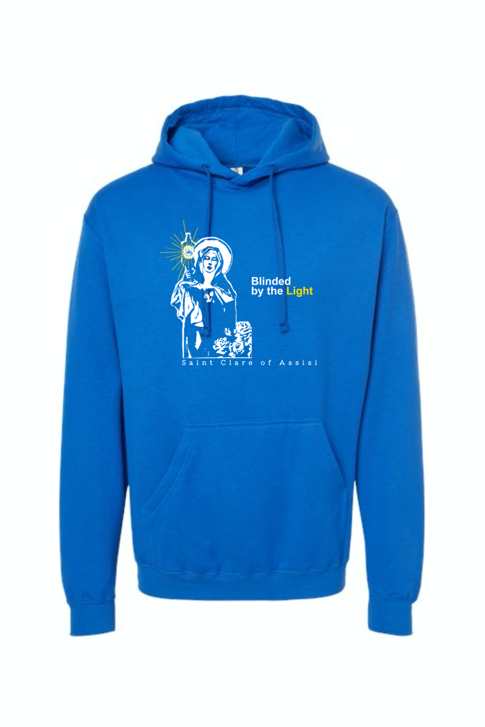 Blinded by the Light- St. Clare of Assisi Hoodie Sweatshirt