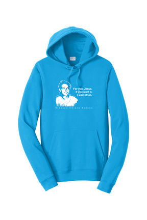 For you, Jesus - Bl. Chiara Badano Hoodie Sweatshirt