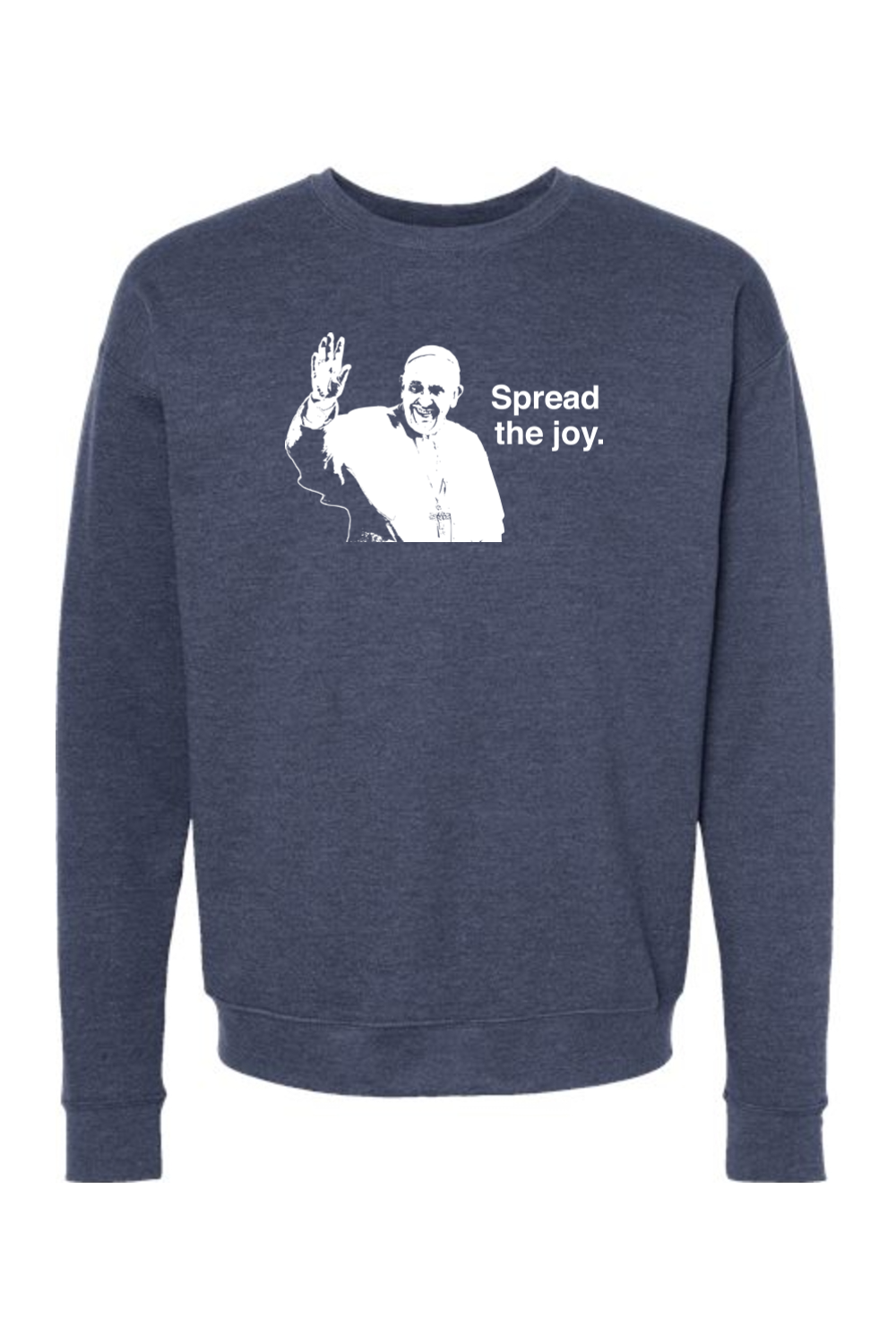 Spread the Joy - Pope Francis Crewneck Sweatshirt