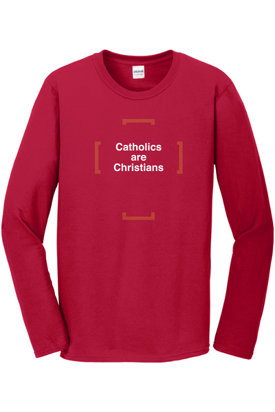Catholics are Christians – Catholics are Christians Long Sleeve