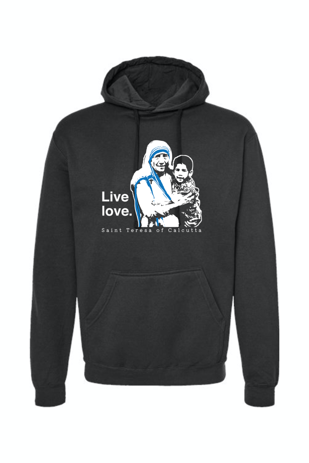 Live Love - St. Teresa of Calcutta - Hoodie Sweatshirt