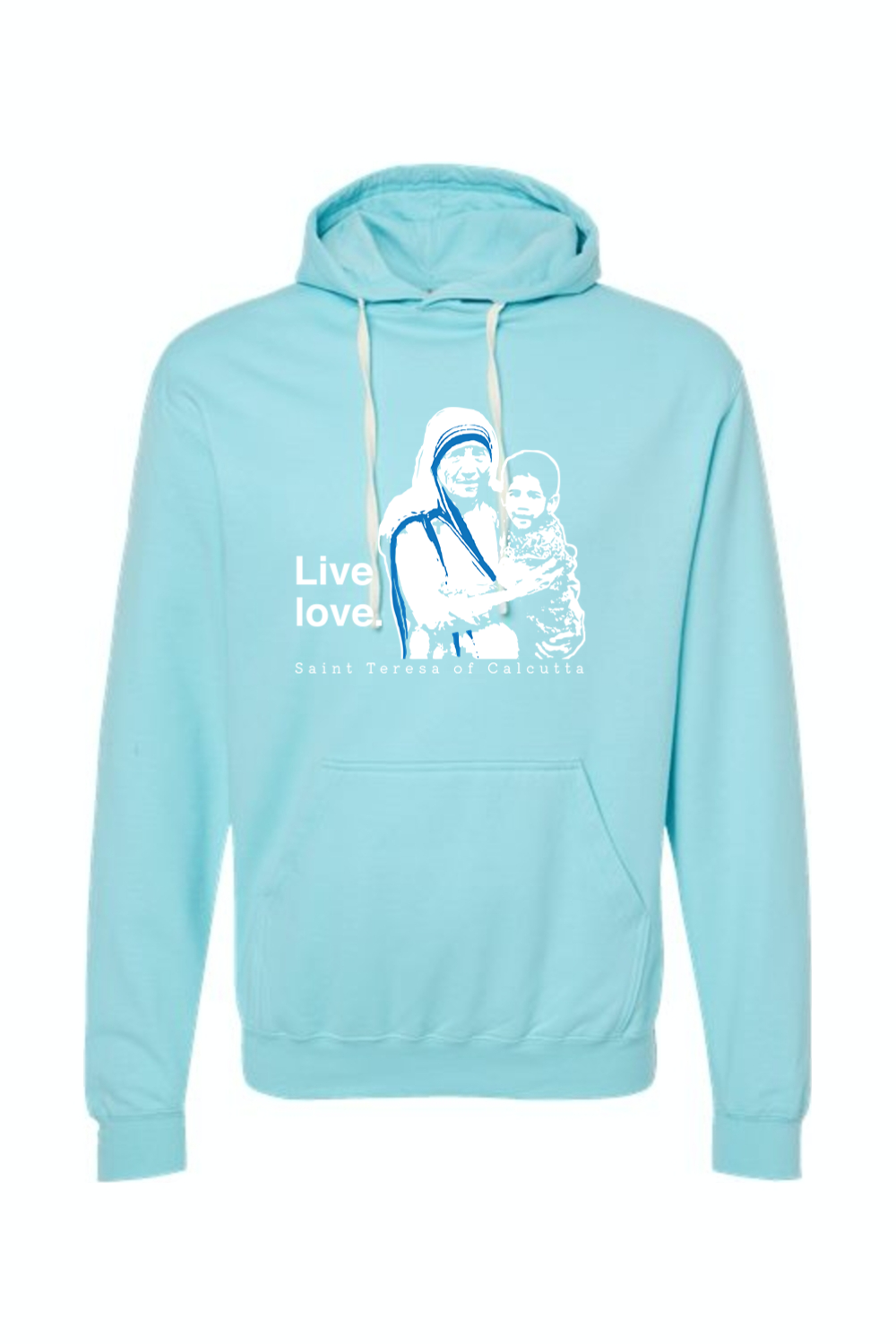 Live Love - St. Teresa of Calcutta Hoodie Sweatshirt