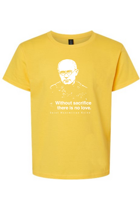 Without Sacrifice - St. Maximilian Kolbe Youth T-Shirt