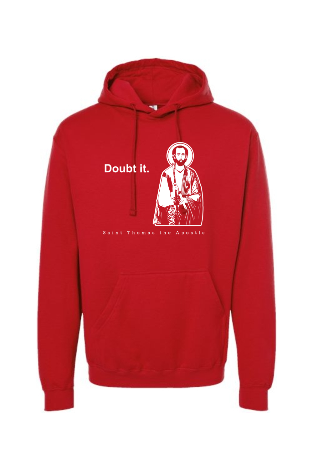 Doubt it - St. Thomas the Apostle Hoodie Sweatshirt