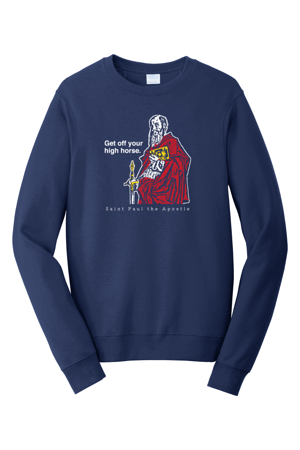 Get Off Your High Horse - St. Paul the Apostle - Crewneck Sweatshirt