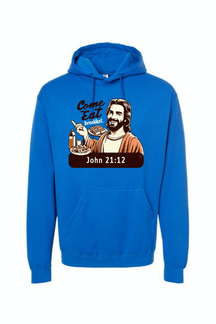 Come Eat Breakfast - John 21:12 Hoodie Sweatshirt