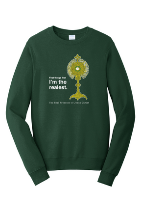 I'm the Realest – Real Presence of Christ in the Eucharist - Crewneck Sweatshirt