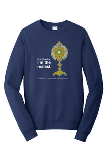 I'm the Realest – Real Presence of Christ in the Eucharist - Crewneck Sweatshirt