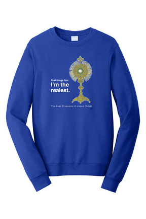I'm the Realest – Real Presence of Christ in the Eucharist - Crewneck Sweatshirt