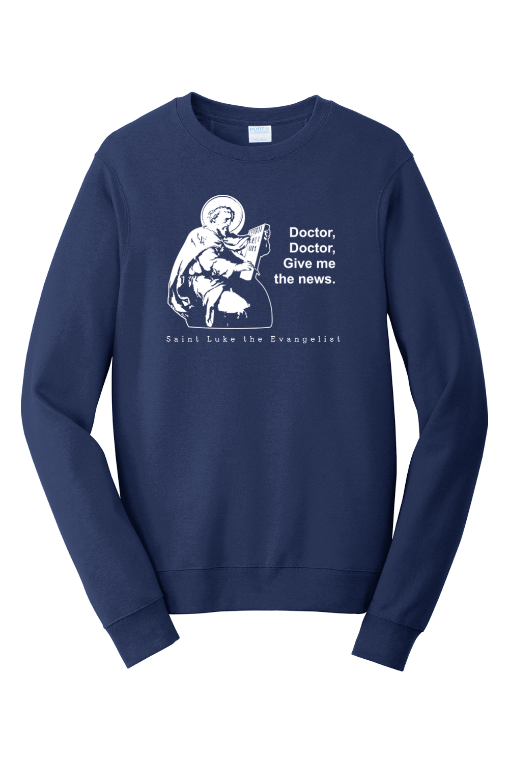 Doctor Doctor - St. Luke the Evangelist Crewneck Sweatshirt