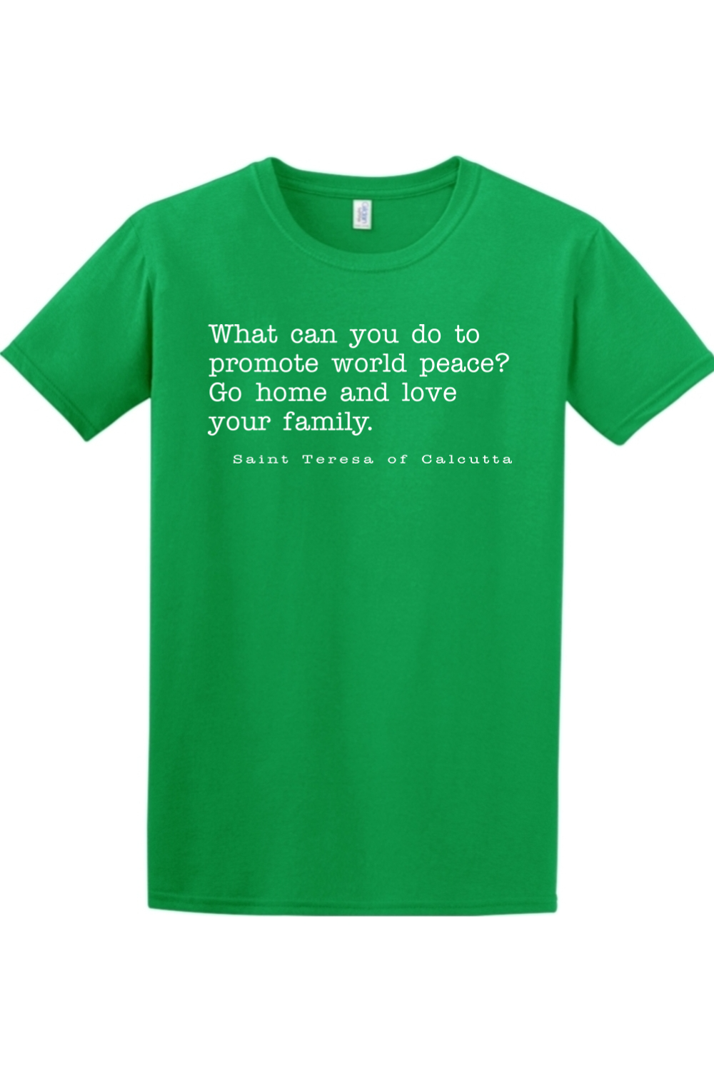 Love Your Family - St. Teresa of Calcutta T-Shirt