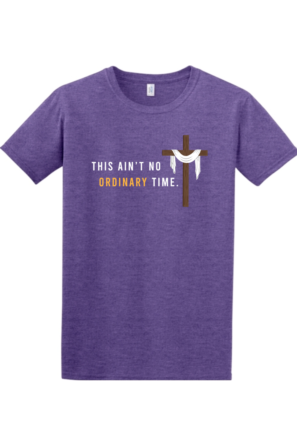 Ain't No Ordinary Time - Easter Season Adult T-Shirt