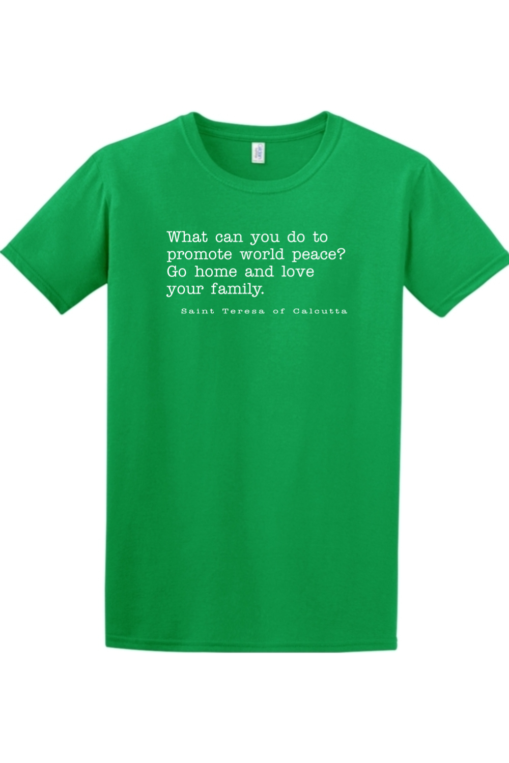 Love Your Family - St. Teresa of Calcutta - T-shirt