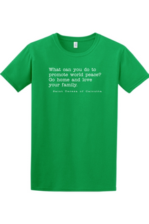 Love Your Family - St. Teresa of Calcutta - T-shirt