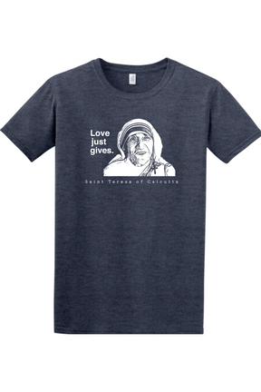 Love Just Gives - St. Teresa of Calcutta Adult-T-shirt