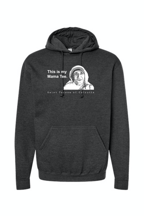 Mama Tee - Mother Teresa Hoodie Sweatshirt