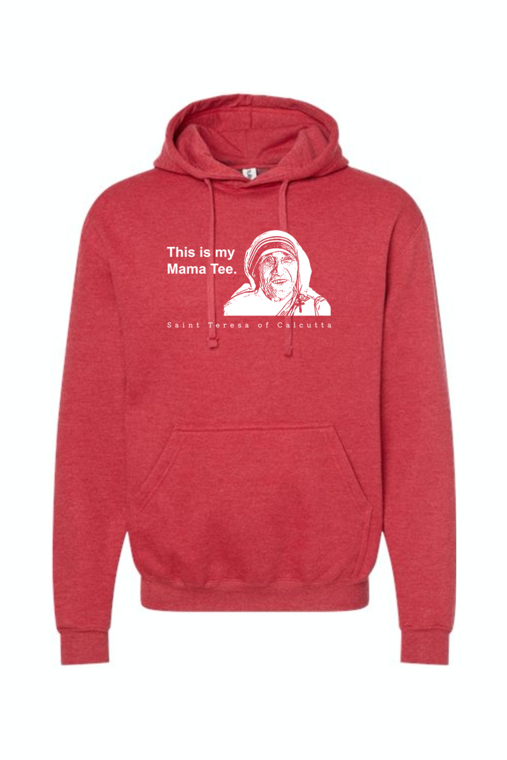 Mama Tee - Mother Teresa Hoodie Sweatshirt