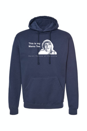 Mama Tee - Mother Teresa Hoodie Sweatshirt