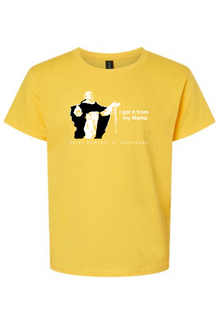 I Got It From My Mama - St Dominic Youth T-Shirt