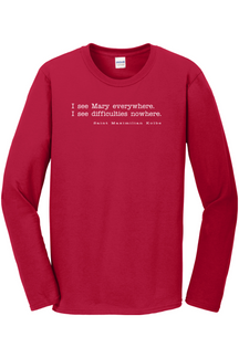 I See Mary Everywhere - St. Maximilian Kolbe Long Sleeve