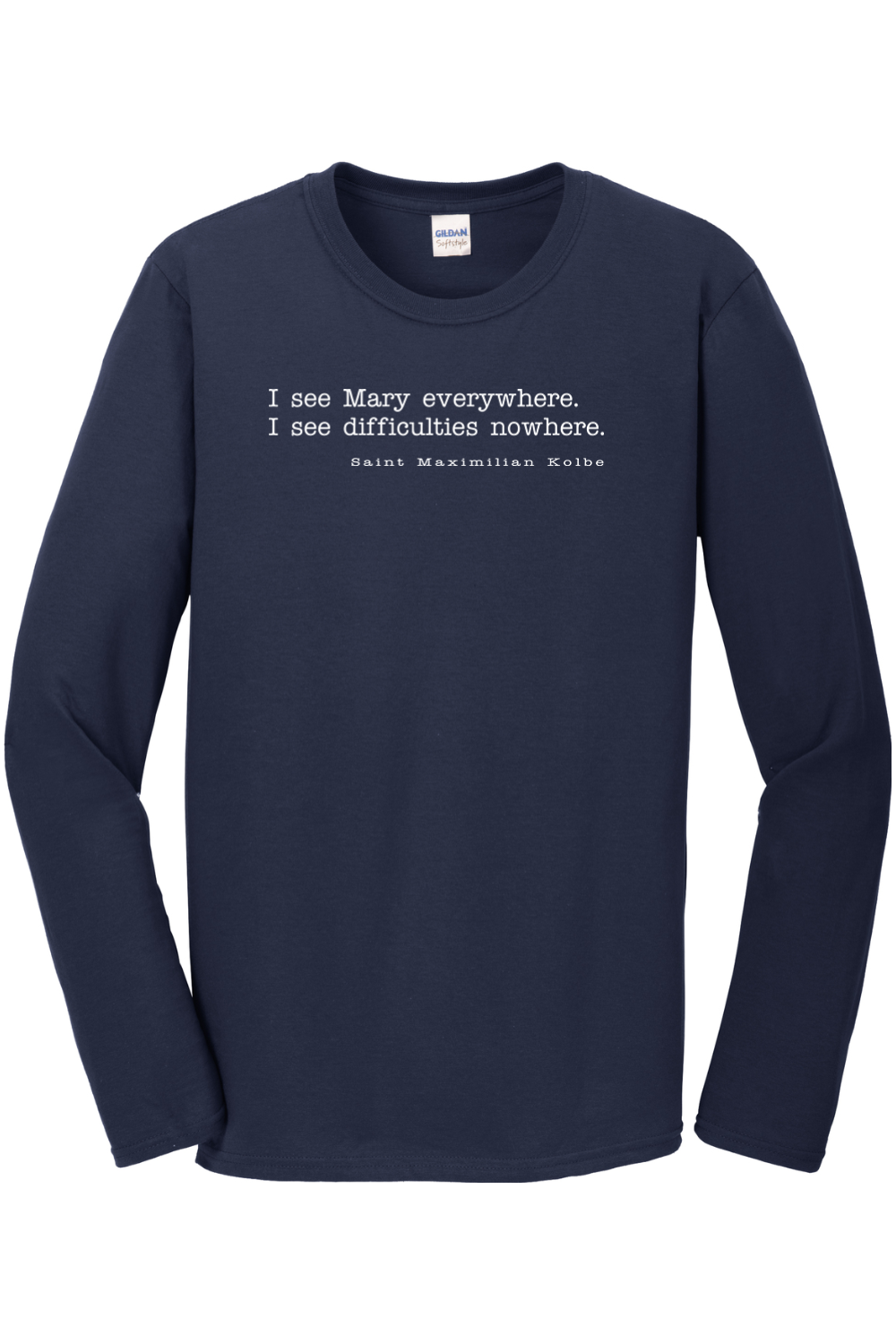 I See Mary Everywhere - St. Maximilian Kolbe Long Sleeve